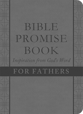 Bible Promise Book: Inspiration from God's Word for Fathers KJV